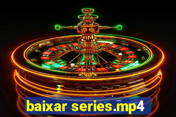 baixar series.mp4